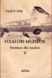 Folklori muzikor-strukturë dhe analizë, Vëllimi II