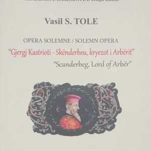 Opera solemne "Gjergj Kastrioti-Skënderbeu kryezot i Arbërit"